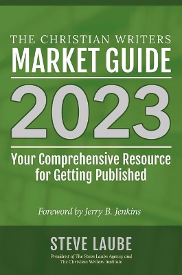 Christian Writers Market Guide - 2023 Edition book