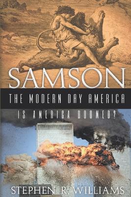 Samson the Modern-Day America by Stephen Ray Williams