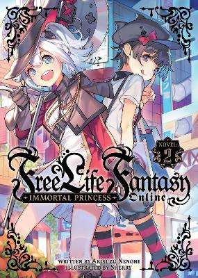 Free Life Fantasy Online: Immortal Princess (Light Novel) Vol. 2 book