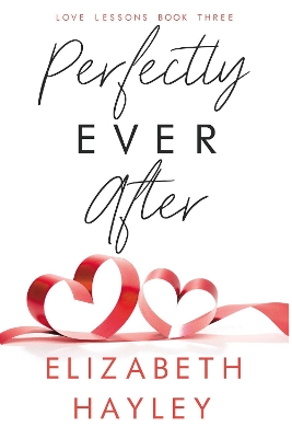 Perfectly Ever After: Love Lessons Book 3 book