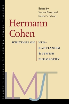 Hermann Cohen – Writings on Neo–Kantianism and Jewish Philosophy by Samuel Moyn