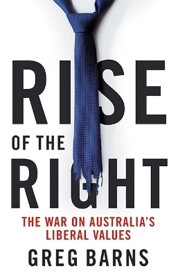 Rise of the Right: The war on Australia's liberal values book
