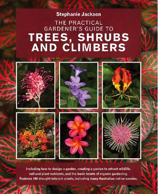 The Practical Gardener's Guide to Trees, Shrubs and Climbers book