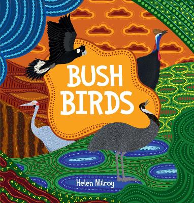 Bush Birds: A First Nations picture book of Australian bush birds book