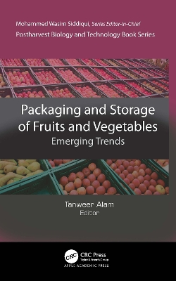 Packaging and Storage of Fruits and Vegetables: Emerging Trends by Tanweer Alam