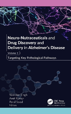 Neuro-Nutraceuticals and Drug Discovery and Delivery in Alzheimer’s Disease: Volume 1: Targeting Key Pathological Pathways book