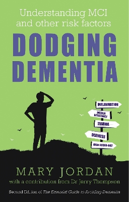 Dodging Dementia: Understanding MCI and other risk factors: Second edition of The Essential Guide to Avoiding Dementia book