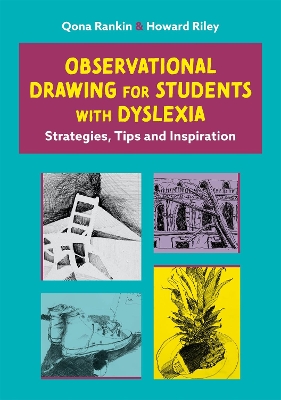 Observational Drawing for Students with Dyslexia: Strategies, Tips and Inspiration book