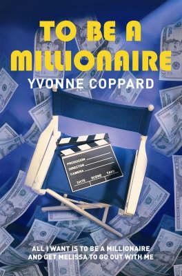 To Be a Millionaire by Yvonne Coppard