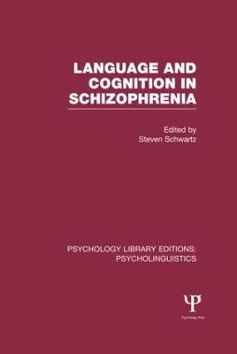 Language and Cognition in Schizophrenia by Steven Schwartz