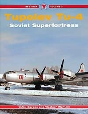 Tupolev Tu-4 Superfortress by Yefim Gordon