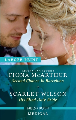 Second Chance in Barcelona/His Blind Date Bride by Scarlet Wilson