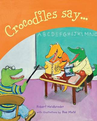 Crocodiles Say . . . book