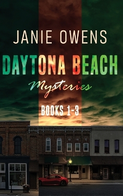 Daytona Beach Mysteries - Books 1-3 by Janie Owens