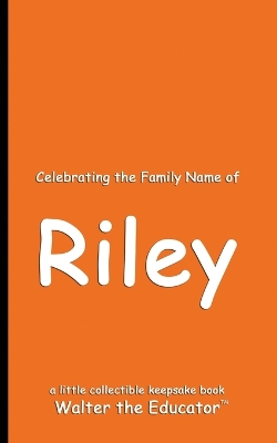 Celebrating the Family Name of Riley book