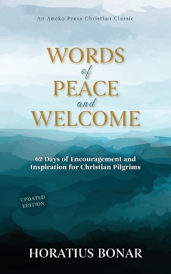 Words of Peace and Welcome: 62 Days of Encouragement and Inspiration for Christian Pilgrims book