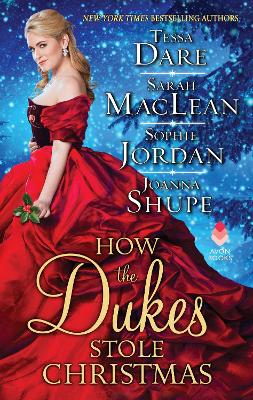 How the Dukes Stole Christmas: A Christmas Romance Anthology by Tessa Dare