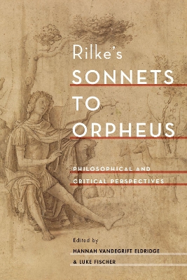 Rilke's Sonnets to Orpheus: Philosophical and Critical Perspectives book