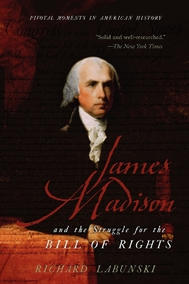 James Madison and the Struggle for the Bill of Rights book