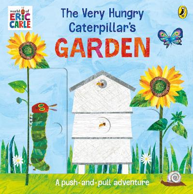 The Very Hungry Caterpillar’s Garden: A push-and-pull adventure book