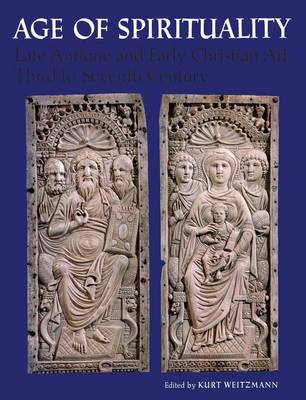 Age of Spirituality: Late Antique and Early Christian Art, Third to Seventh Century book