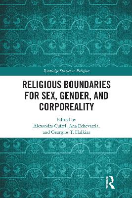 Religious Boundaries for Sex, Gender, and Corporeality by Alexandra Cuffel