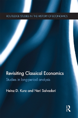 Revisiting Classical Economics: Studies in Long-Period Analysis book