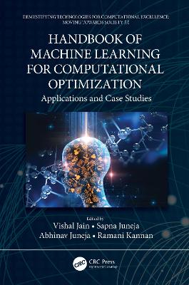 Handbook of Machine Learning for Computational Optimization: Applications and Case Studies by Vishal Jain