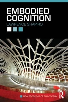 Embodied Cognition by Lawrence Shapiro
