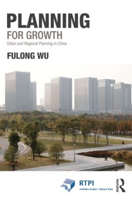 Planning for Growth by Fulong Wu
