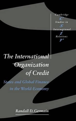 The International Organization of Credit by Randall D. Germain