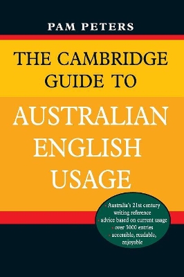 The Cambridge Guide to Australian English Usage by Pam Peters