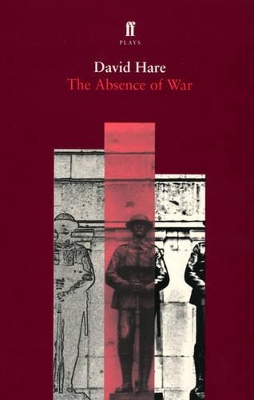 The The Absence of War by David Hare