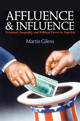 Affluence and Influence by Martin Gilens