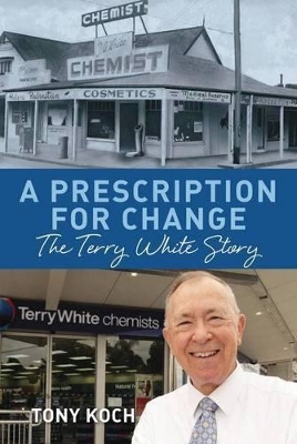 Prescription for Change: The Terry White Story book