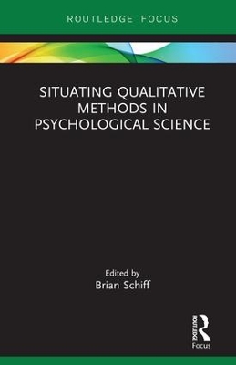 Situating Qualitative Methods in Psychological Science by Brian Schiff