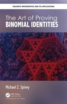 The Art of Proving Binomial Identities book