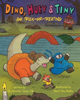 Dino, Huey & Tiny Go Trick-or-Treating book