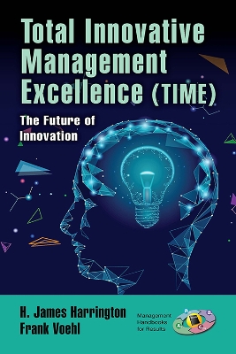 Total Innovative Management Excellence (TIME): The Future of Innovation book