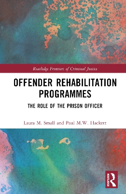 Offender Rehabilitation Programmes: The Role of the Prison Officer book