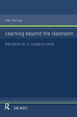 Learning Beyond the Classroom by Tom Bentley