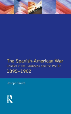 Spanish-American War 1895-1902 by Joseph Smith