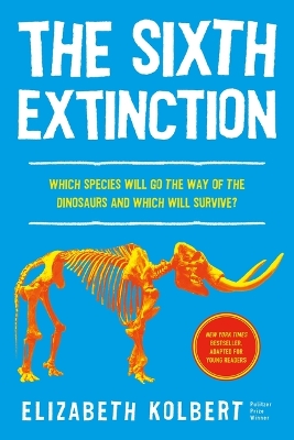 The The Sixth Extinction (Young Readers Adaptation): An Unnatural History by Elizabeth Kolbert