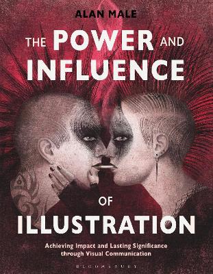 The Power and Influence of Illustration: Achieving Impact and Lasting Significance through Visual Communication book