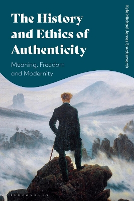 The History and Ethics of Authenticity: Meaning, Freedom, and Modernity book