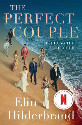 The Perfect Couple: NOW A MAJOR NETFLIX DRAMA STARRING NICOLE KIDMAN by Elin Hilderbrand