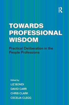 Towards Professional Wisdom by Cecelia Clegg