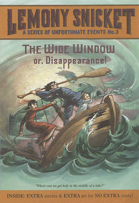 The Wide Window or Disappearance - by Lemony Snicket