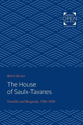 The House of Saulx-Tavanes: Versailles and Burgundy, 1700-1830 book