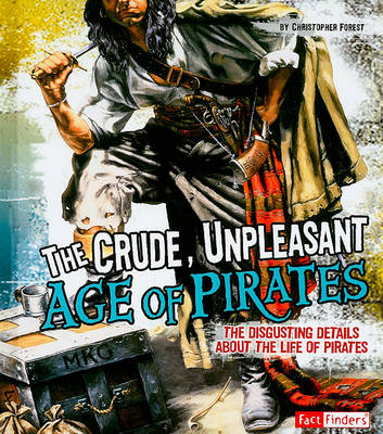 The Crude, Unpleasant Age of Pirates by Christopher Forest